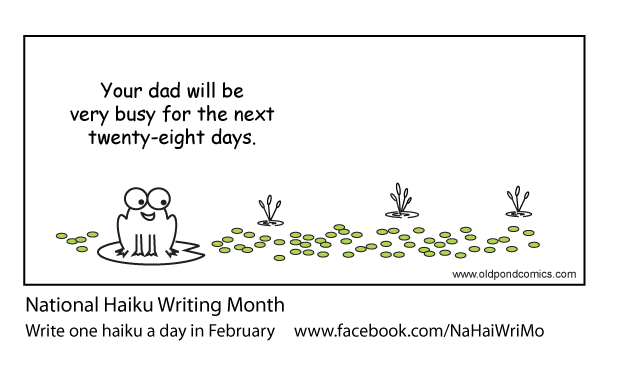 Tell your spouse and kids you will be participating in National Haiku Writing Month.