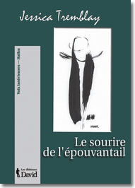 Le sourire de l'épouvantail by Jessica Tremblay (Editions David)